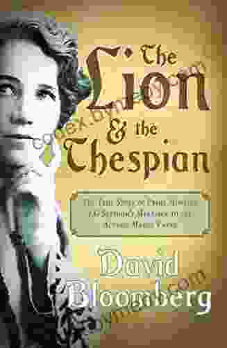 The Lion And The Thespian: The True Story Of Prime Minister JG Strydom S Marriage To The Actress Marda Vanne