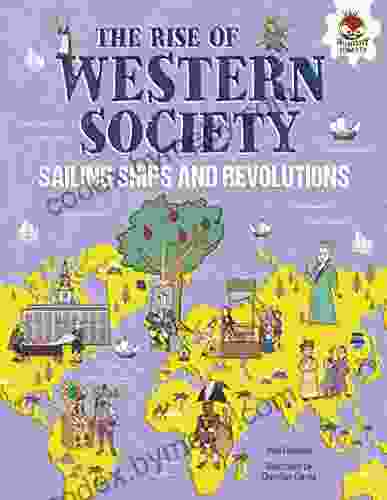 The Rise Of Western Society: Sailing Ships And Revolutions (Human History Timeline)