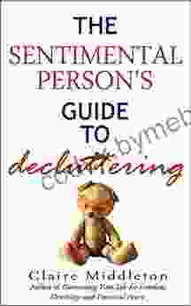 The Sentimental Person s Guide to Decluttering