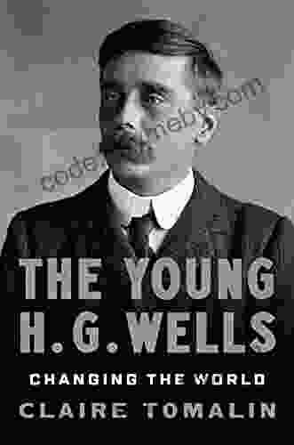 The Young H G Wells: Changing The World