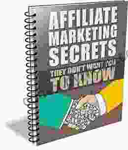 Affiliate Marketing Secrets: They Don T Want You To Know