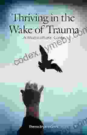 Thriving in the Wake of Trauma: A Multicultural Guide (Contributions in Psychology 49)