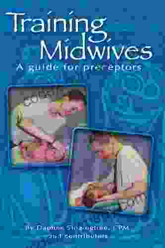 Training Midwives: A Guide For Preceptors