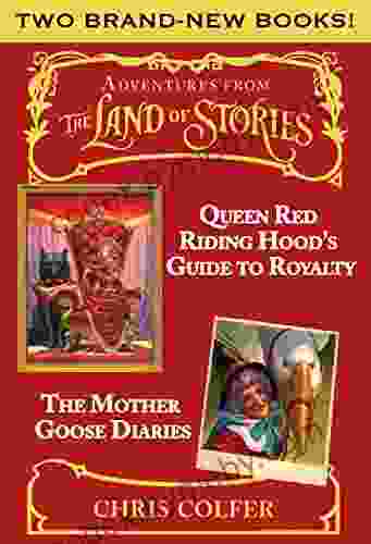 Adventures From The Land Of Stories Boxed Set: The Mother Goose Diaries And Queen Red Riding Hood S Guide To Royalty