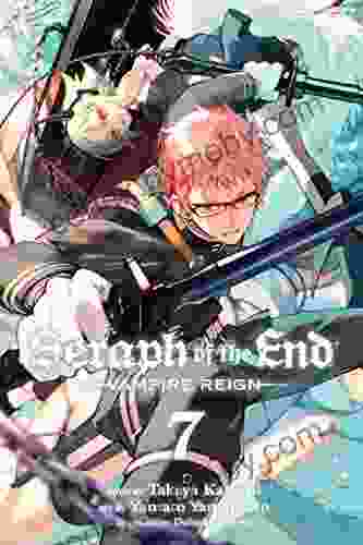 Seraph of the End Vol 7: Vampire Reign