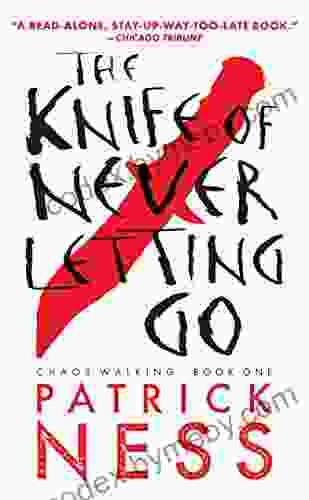 The Knife Of Never Letting Go (Chaos Walking 1)