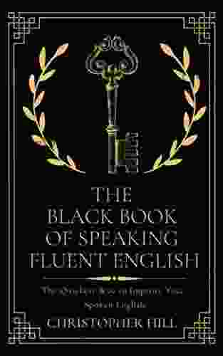 The Black Of Speaking Fluent English: The Quickest Way To Improve Your Spoken English