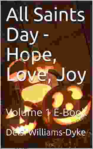 All Saints Day Hope Love Joy : Volume 1 E