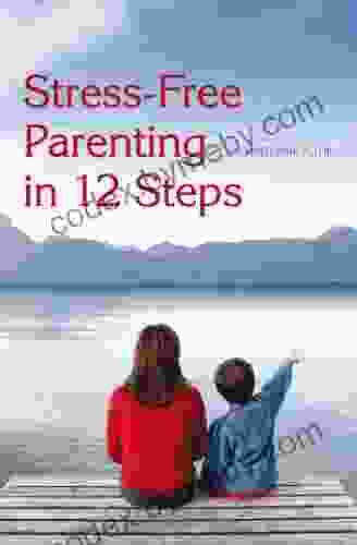 Stress Free Parenting In 12 Steps Christiane Kutik