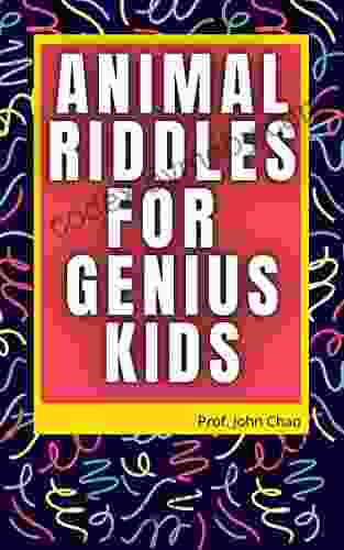 ANIMAL RIDDLES FOR GENIUS KIDS: ( CHALLENGING RIDDLES)