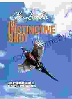 Instinctive Shot: The Practical Guide To Modern Game Shooting