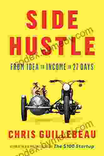 Side Hustle: From Idea To Income In 27 Days