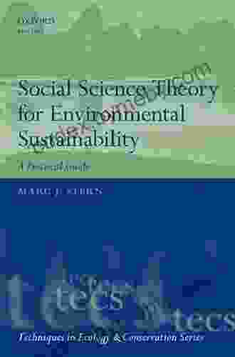 Social Science Theory For Environmental Sustainability: A Practical Guide (Techniques In Ecology Conservation)