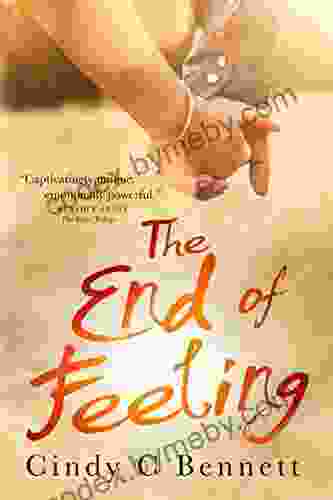 The End of Feeling Cindy C Bennett