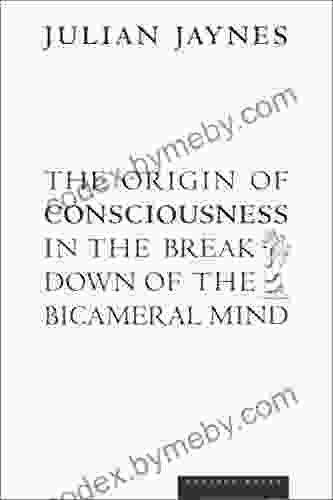 The Origin Of Consciousness In The Breakdown Of The Bicameral Mind