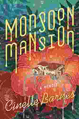 Monsoon Mansion: A Memoir Cinelle Barnes