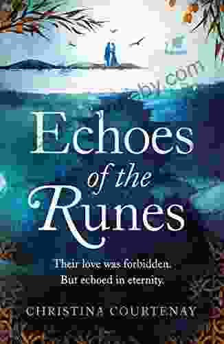 Echoes Of The Runes: The Classic Sweeping Epic Tale Of Forbidden Love You HAVE To Read