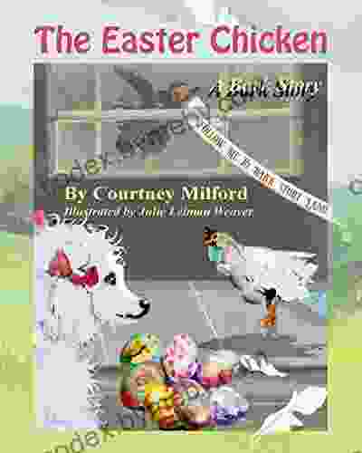 The Easter Chicken: A Bark Story (Tales of Bark Story Land 12)