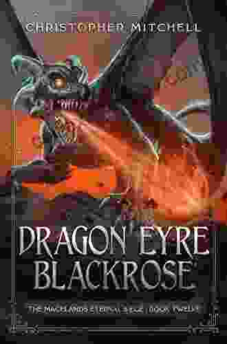 Dragon Eyre Blackrose: An Epic Fantasy Adventure (The Magelands Eternal Siege 12)