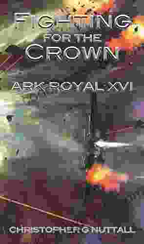 Fighting For The Crown (Ark Royal 16)