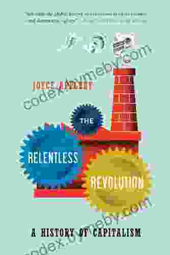 The Relentless Revolution: A History of Capitalism