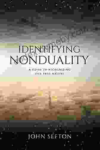 Identifying Nonduality: A Guide To Recognizing Our True Nature