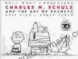 Only What S Necessary: Charles M Schulz And The Art Of Peanuts