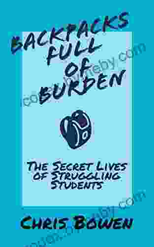 Backpacks Full of Burden: The Secret Lives of Struggling Students