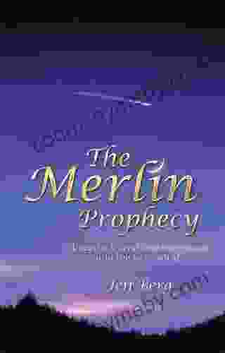 The Merlin Prophecy: A Mystic Legend and His Crusade into the New World