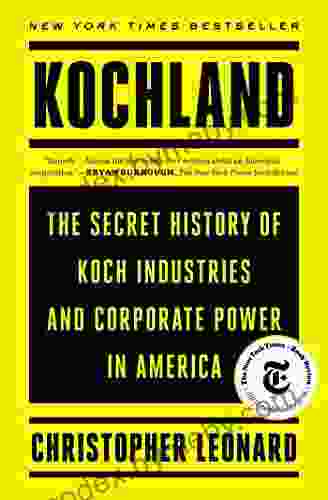 Kochland: The Secret History of Koch Industries and Corporate Power in America