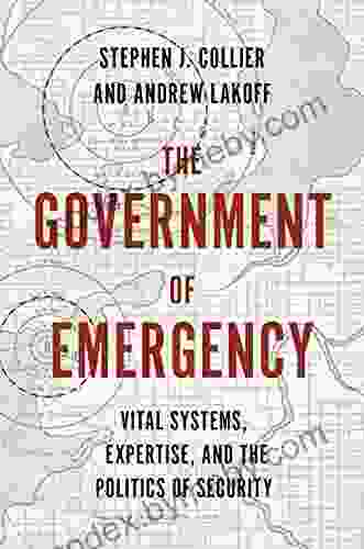 The Government Of Emergency: Vital Systems Expertise And The Politics Of Security (Princeton Studies In Culture And Technology 25)