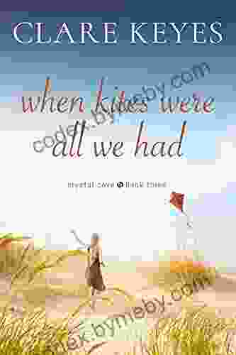 When Kites Were All We Had: Sweet Contemporary Romance (Crystal Cove 3)