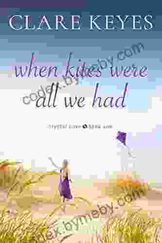 When Kites Were All We Had: Sweet Contemporary Romance (Crystal Cove 1)