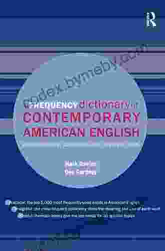 A Frequency Dictionary Of Contemporary American English: Word Sketches Collocates And Thematic Lists (Routledge Frequency Dictionaries)